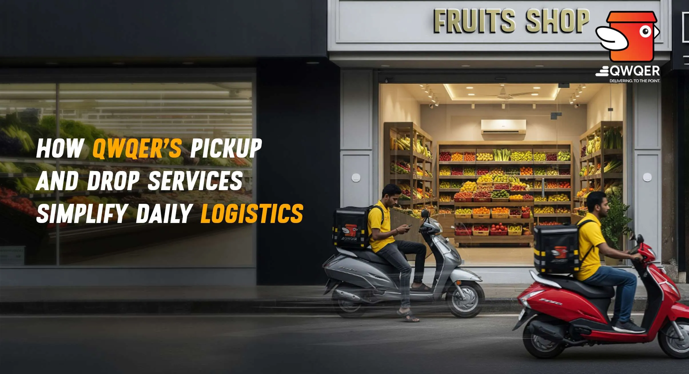 How QWQER’s Pickup and Drop Services